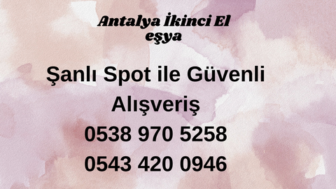 Antalya'da İkinci El Eşya Satma Rehberi: Adım Adım Kârlı ve Güvenli Satış